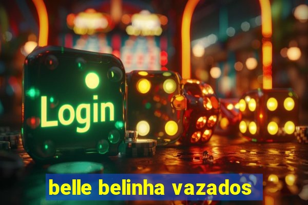 belle belinha vazados